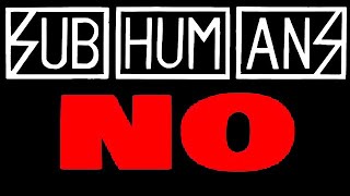 Subhumans - No (Official Video)