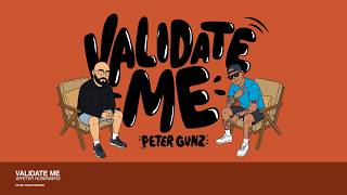 Validate Me Ep 2: Slow Down Please! with Peter Gunz