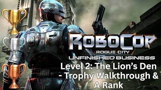 Lion's Den - Trophy Walkthrough Guide + A Rank Walkthrough RoboCop Rouge City: Unifinished business