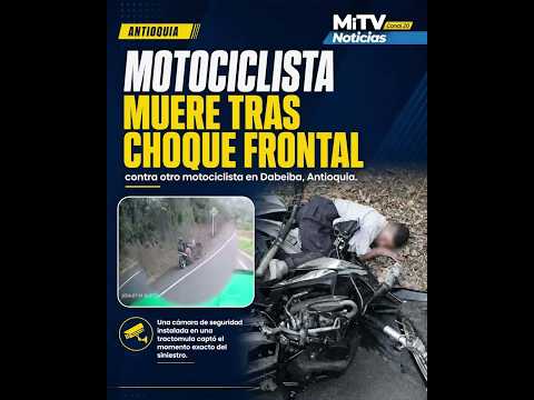Motociclista muere tras choque frontal contra otro motociclista en Dabeiba, Antioquia