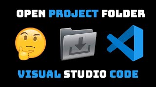 VS Code Open Project File | Open Existing Project Folder | VSCode | Visual Studio Code