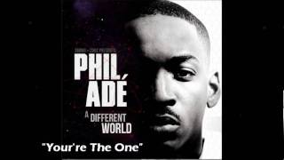 You're The One - Phil Ade