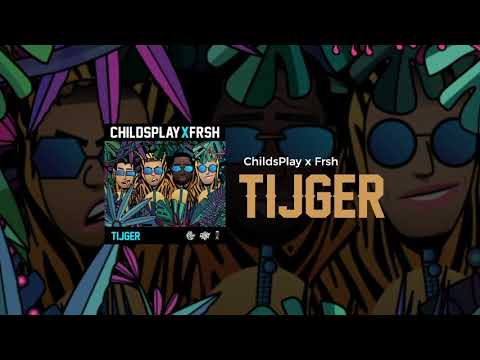 ChildsPlay x Frsh - Tijger