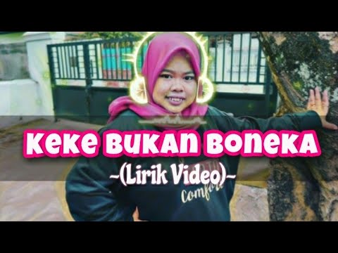 Lirik lagu keke bukan boneka (Lyric Video)
