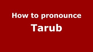 How to pronounce Tarub
