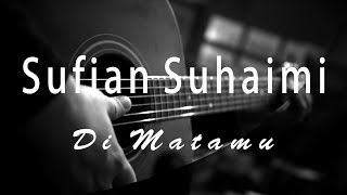 Download lagu Sufian Suhaimi - Di Matamu ( Acoustic Karaoke / Cover / Instrumental ) mp3