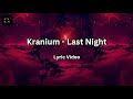 Kranium - Last Night [2018] (Lyric Video)