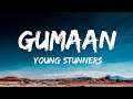GUMAAN Young Stunners Talha Anjum Talhah Yunus Lyrics