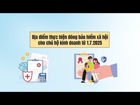 Địa điểm thực hiện đóng bảo hiểm xã hội cho chủ hộ kinh doanh từ 1.7.2025