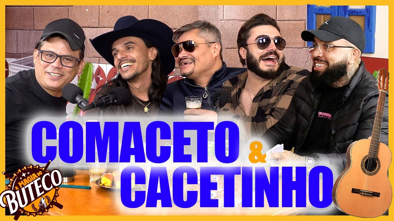 A MAGIA DO BUTECO - COMACETO E CACETINHO