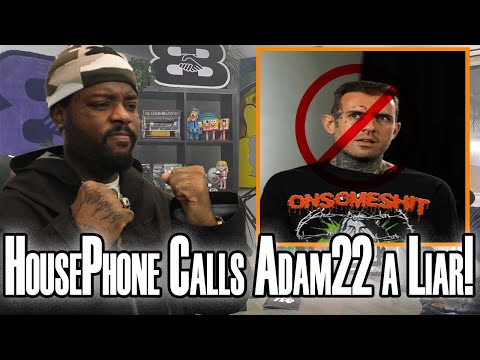 HousePhone Calls Adam22 a Liar!
