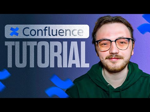 Confluence Tutorial 2025: How To Use Confluence For Beginners