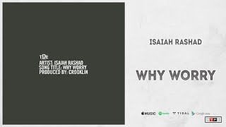 Isaiah Rashad - &quot;Why Worry&quot;