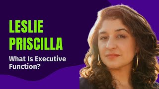 🧠 What Is Executive Function? Leslie Priscilla Breaks It Down | Free Parent Summit TEFOS 2025