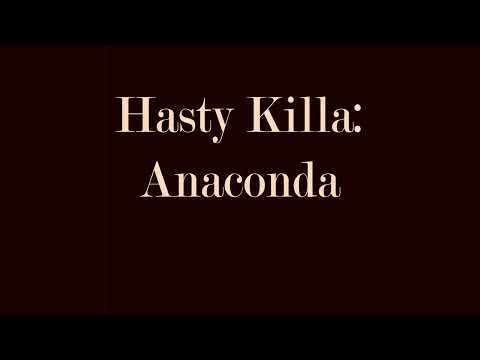 Hasty Killa: Anaconda
