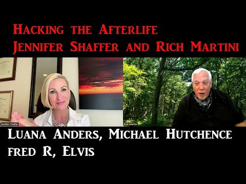Hacking the Afterlife with Jennifer Shaffer, Luana Anders, Michael Hutchence, Elvis and Fred R