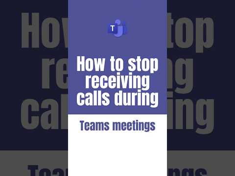 Prevent Incoming Calls During Microsoft Teams Meetings Prevent Incoming Calls During Microsoft Teams Meetings