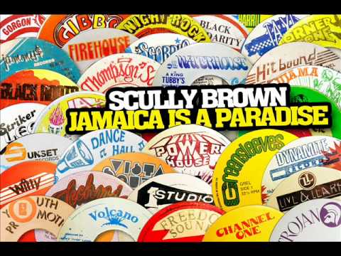 Scully Brown - Jamaica Is A Paradise (Revolution)