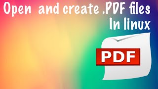 Linux wednesdays #35 Open and create PDF files in linux