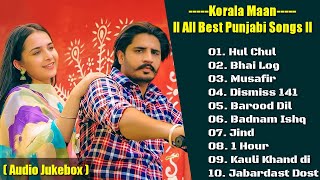 Best Of Korala Maan__All Punjabi Hit Songs__Best Songs Collection__All New Songs__Korala Maan