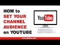 How to Set Your Channel Audience on Youtube