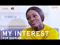 My Interest Latest Yoruba Movie 2022 Drama Starring Bukunmi Oluwasina |Rotimi Salami |Yetunde Odunsi
