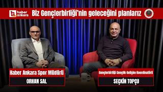 Gençlerbirliği Gençlik Gelişim Koordinatörü Seçkin Topçu: Gençlerbirli