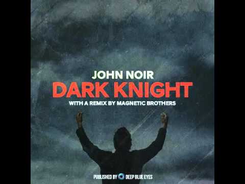 John Noir - Dark Knight (Original Mix)