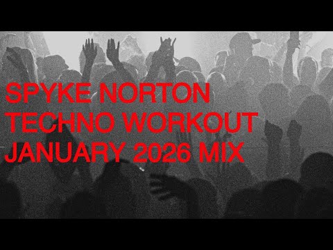 Spyke Norton - Techno Workout January 2026 Mix