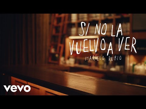 Marcelo Rubio - Si no la vuelvo a ver (Official Video)