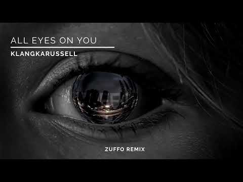 Klangkarussell - All Eyes On You (Zuffo Remix)