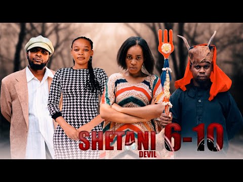 SHETANI | Ep 6 -10 |