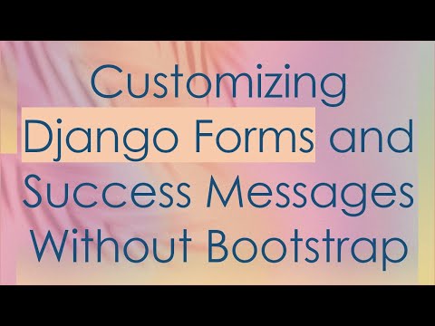 Customizing Django Forms and Success Messages Without Bootstrap