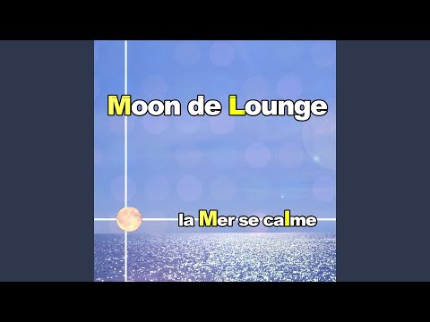 La mer se calme (Original Lounge Mix)