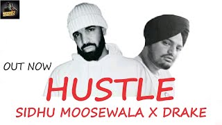HUSTLE  SIDHU MOOSEWALA X DRAKE  NEW SONG 2020