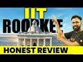 All About IIT Roorkee | IIT Roorkee Honest Review | Best Branch, Cut-Offs, Fees & Placements​