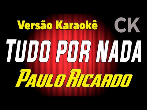 Paulo Ricardo Tudo por nada Karaokê