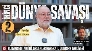 SAİD ALPSOY | İKİNCİ DÜNYA SAVAŞI B2 | Blitzkrieg Taktiği, Ardenler Harekatı, Du
