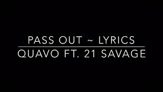 QUAVO FT. 21 SAVAGE (PASS OUT) LYRICS