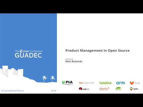 GUADEC 2018 - Nick Richards - Product Management
