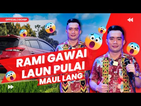 RAMI GAWAI LAUN PULAI_MAUL LANG(OFFICIAL MUSIC VIDEO)