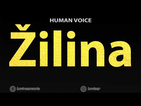 How To Pronounce Zilina
