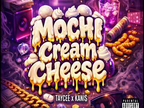 Taycee x Kani$ - Mochi Cream Cheese (@AntonBeat )