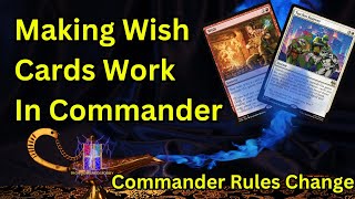 Making Wish Cards Work In Commander - The Rules Update We Really Want
