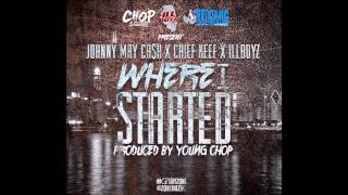 Where I Started - Johnny May Cash Chief Keef Illboyz