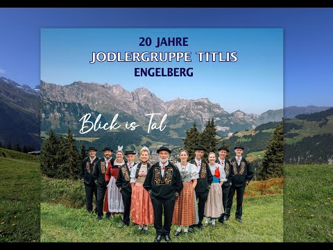 Jodlergruppe Titlis, Engelberg - Blick is Tal