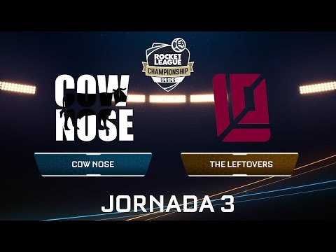 COW NOSE VS THE LEFTOVERS - Rocket League Championship Series - Jornada 3