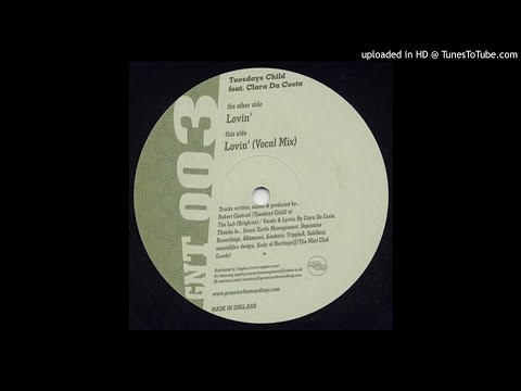 Tuesdays Child Feat. Clara Da Costa - Lovin (Vocal Mix)