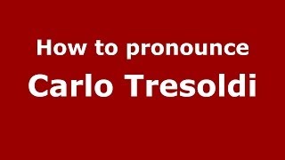 How to pronounce Carlo Tresoldi