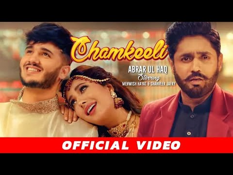 AbrarUl Haq CHAMKEELI New Song | Mehwish Hayat |  Shahveer Jafry